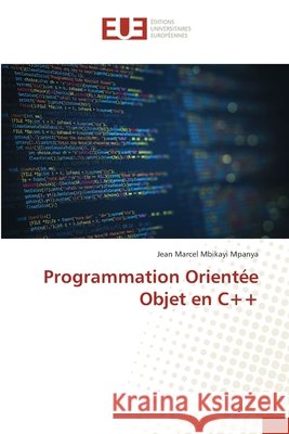 Programmation Orient?e Objet en C++ Jean Marcel Mbikay 9786206708681 Editions Universitaires Europeennes - książka
