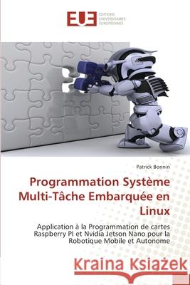 Programmation Système Multi-Tâche Embarquée en Linux Bonnin, Patrick 9786200677488 Éditions universitaires européennes - książka