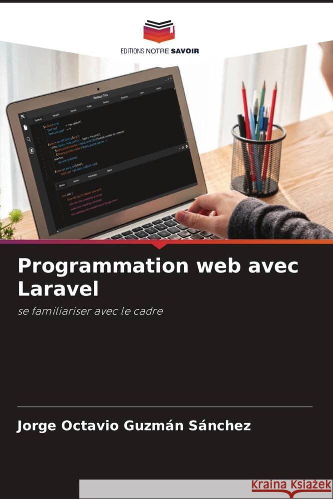 Programmation web avec Laravel Jorge Octavio Guzm? 9786207193691 Editions Notre Savoir - książka