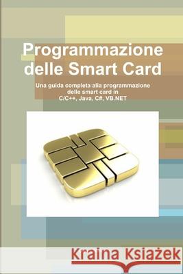 Programmazione delle Smart Card Ugo Chirico 9781291459326 Lulu.com - książka