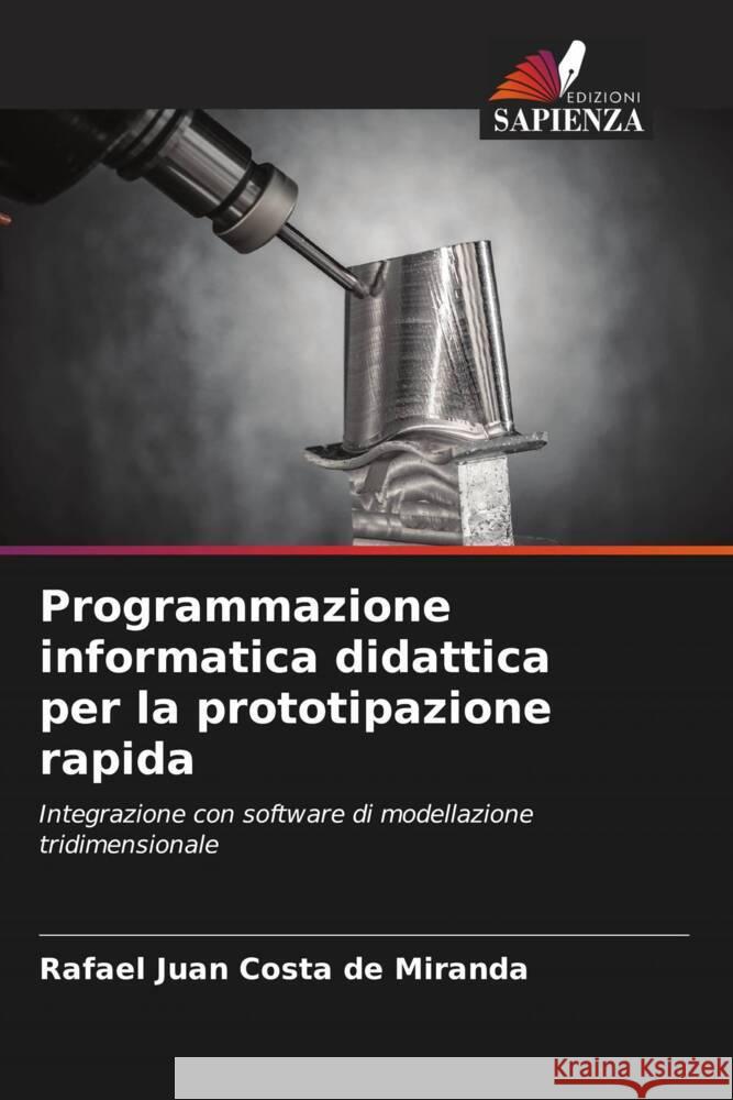 Programmazione informatica didattica per la prototipazione rapida Costa de Miranda, Rafael Juan 9786206522881 Edizioni Sapienza - książka