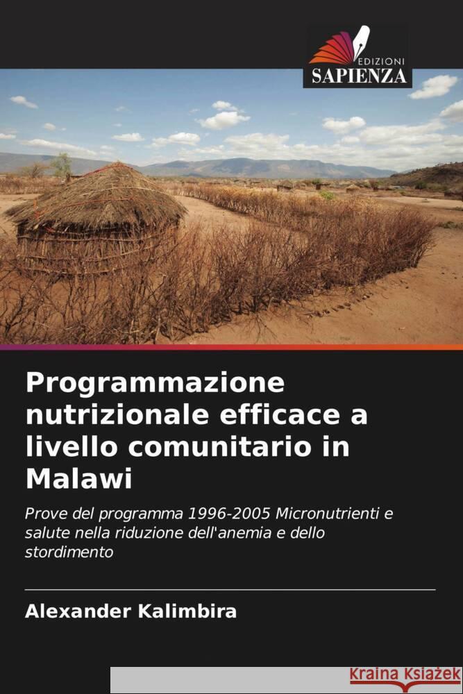 Programmazione nutrizionale efficace a livello comunitario in Malawi Kalimbira, Alexander 9786202860604 Edizioni Sapienza - książka