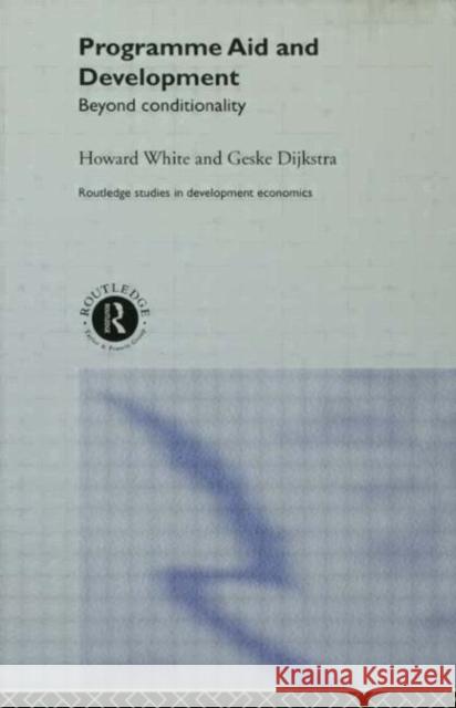 Programme Aid and Development: Beyond Conditionality Dijkstra, Geske 9780415259880 Routledge - książka