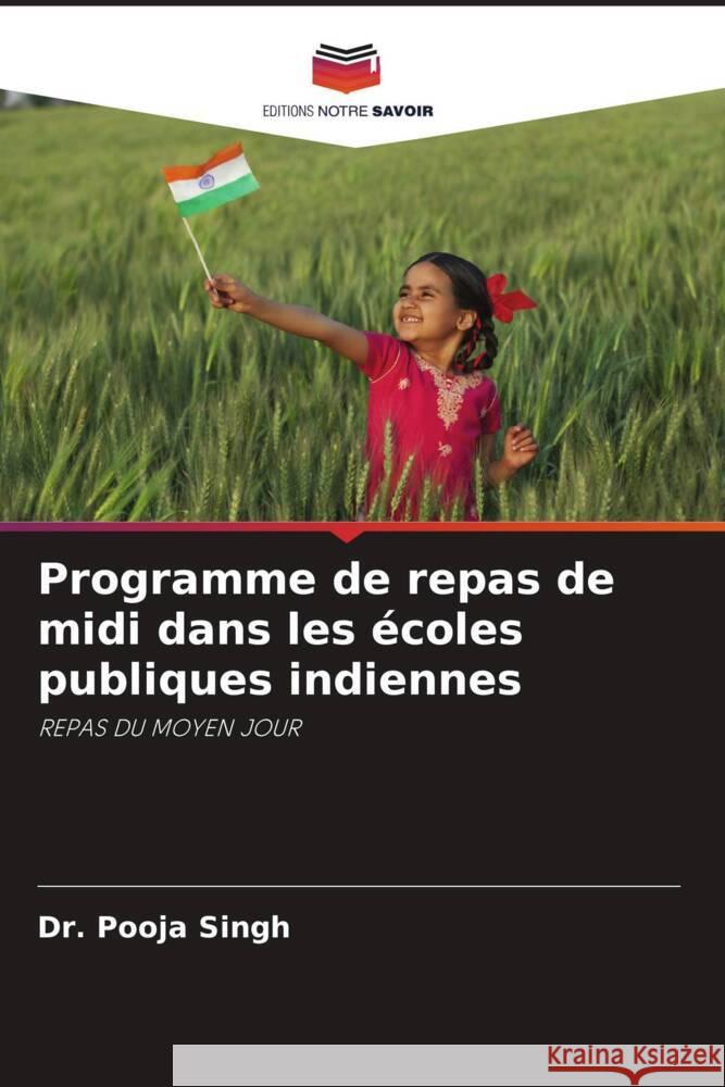 Programme de repas de midi dans les écoles publiques indiennes Singh, Dr. Pooja 9786204678009 Editions Notre Savoir - książka