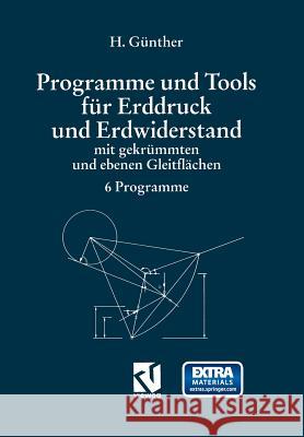 Programme Und Tools Für Erddruck Und Erdwiderstand Mit Gekrümmten Und Ebenen Gleitflächen: 6 Programme Günther, Hans O. 9783528088989 Vieweg+teubner Verlag - książka