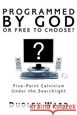 Programmed by God or Free to Choose? Dudley Ward 9781556353918 Resource Publications (OR) - książka