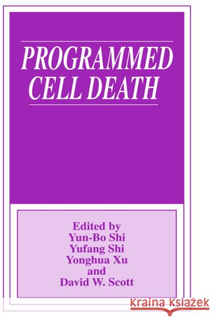 Programmed Cell Death Yun-Bo Shi David W. Scott Yufang Shi 9780306456800 Springer - książka