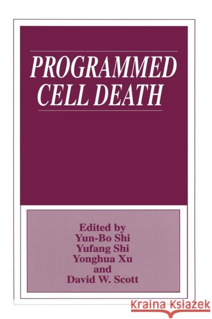 Programmed Cell Death Yun Bo Shi                               Yufang Shi                               Yonghua Xu 9781489900746 Springer - książka