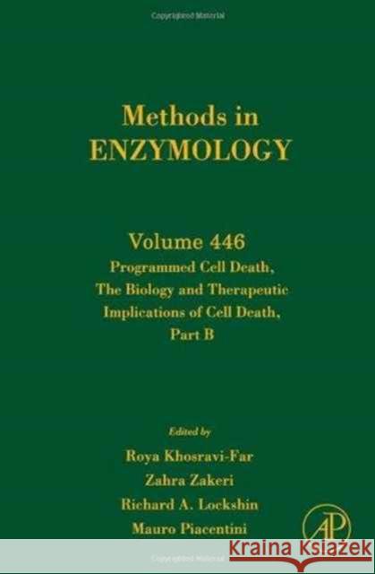 Programmed Cell Death Part B: Volume 446 Khosravi-Far, Roya 9780123744647 Academic Press - książka