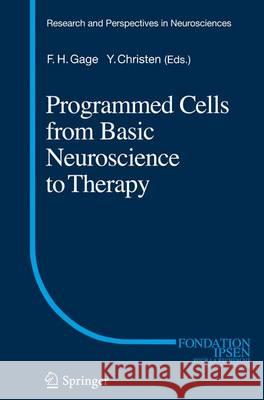 Programmed Cells from Basic Neuroscience to Therapy Fred H. Gage Yves Christen 9783642366475 Springer - książka