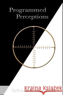 Programmed Perceptions Taneisha R. Pag Demetrius Carter 9781535049320 Createspace Independent Publishing Platform - książka
