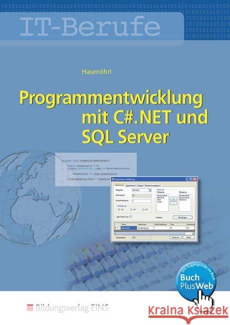 Programmentwicklung mit C# .NET und SQL Server : BuchPlusWeb mit Zugangscode im Buch Hasenöhrl, Georg 9783427011668 Bildungsverlag E1NS - książka