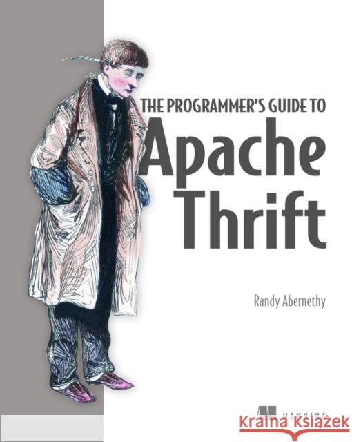Programmer's Guide to Apache Thrift Randy Abernethy 9781617296161 Manning Publications - książka