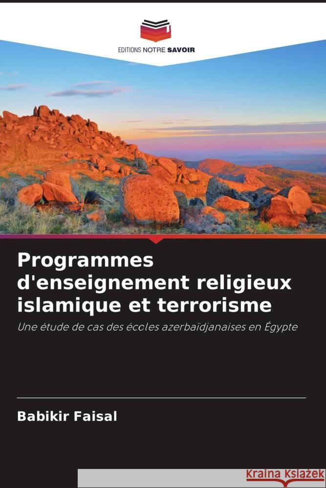 Programmes d'enseignement religieux islamique et terrorisme Faisal, Babikir 9786208346942 Editions Notre Savoir - książka