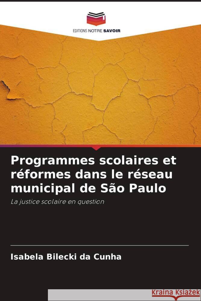 Programmes scolaires et r?formes dans le r?seau municipal de S?o Paulo Isabela Bileck 9786206915300 Editions Notre Savoir - książka