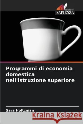 Programmi di economia domestica nell'istruzione superiore Sara Holtzman 9786208432317 Edizioni Sapienza - książka
