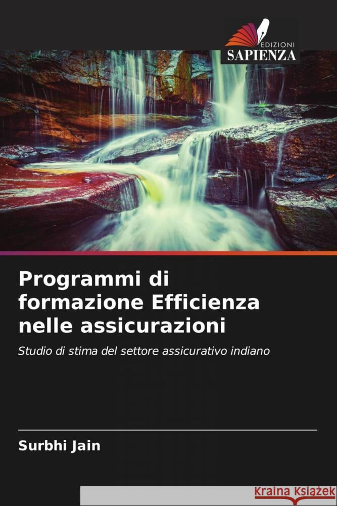 Programmi di formazione Efficienza nelle assicurazioni Jain, Surbhi 9786204654881 Edizioni Sapienza - książka