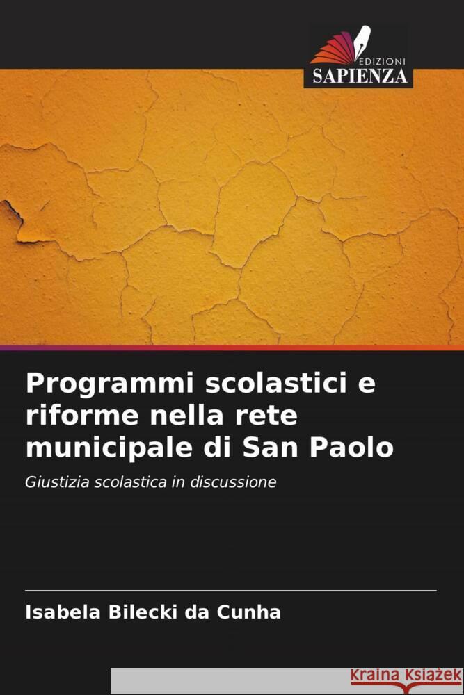 Programmi scolastici e riforme nella rete municipale di San Paolo Isabela Bileck 9786206915317 Edizioni Sapienza - książka