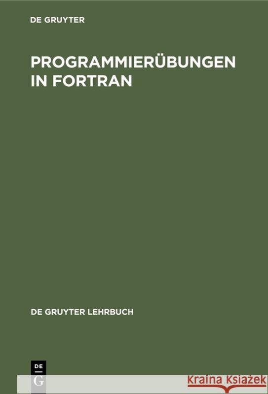 Programmierübungen in FORTRAN Wolfgang E. Spiess Gerd Ehinger 9783110083675 Walter de Gruyter - książka