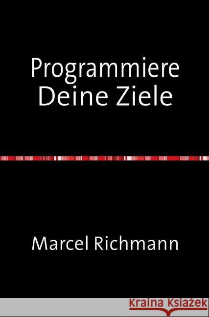 Programmiere Deine Ziele Richmann, Marcel 9783750278929 epubli - książka
