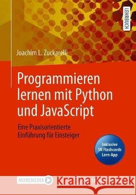 Programmieren Lernen Mit Python Und JavaScript: Eine Praxisorientierte Einführung Für Einsteiger Zuckarelli, Joachim L. 9783658298494 Springer Vieweg - książka