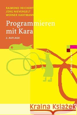 Programmieren Mit Kara: Ein Spielerischer Zugang Zur Informatik Reichert, Raimond 9783540238195 Springer, Berlin - książka