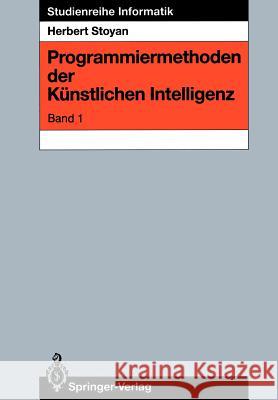 Programmiermethoden Der Künstlichen Intelligenz: Band 1 Stoyan, Herbert 9783540194187 Springer - książka