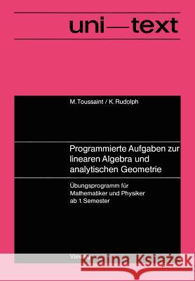 Programmierte Aufgaben Zur Linearen Algebra Und Analytischen Geometrie: Übungsprogramm Für Mathematiker Und Physiker AB 1. Semester Toussaint, Manfred 9783528035570 Vieweg+teubner Verlag - książka