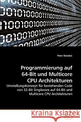 Programmierung auf 64-Bit und Multicore CPU Architekturen Dziedzic, Peter 9783639224498 VDM Verlag - książka