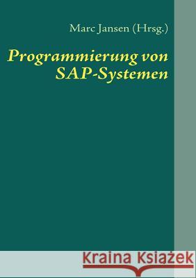 Programmierung von SAP-Systemen: Eine Einführung in ABAP Marc Jansen 9783839100592 Books on Demand - książka