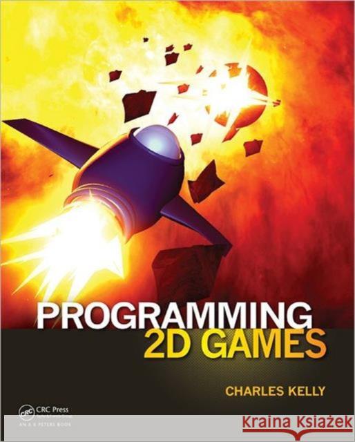 Programming 2D Games Charles Kelly 9781466508682  - książka