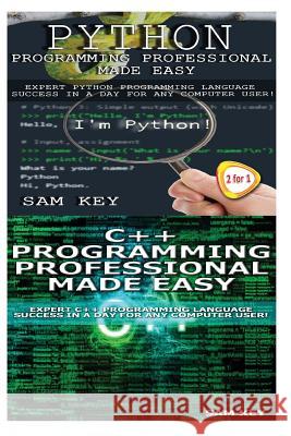 Programming #54: Python Programming Professional Made Easy & C++ Programming Professional Made Easy Sam Key 9781514217627 Createspace - książka