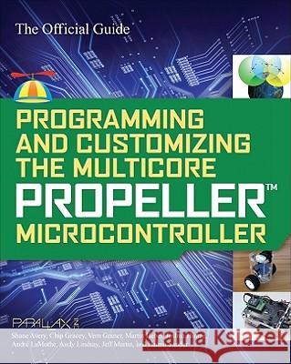 Programming and Customizing the Multicore Propeller Microcontroller: The Official Guide  Parallax 9780071664509  - książka