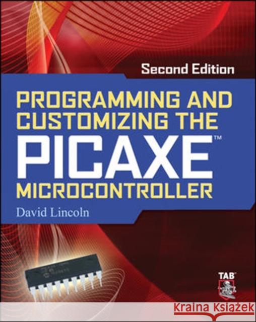 Programming and Customizing the Picaxe Microcontroller Lincoln, David 9780071745543 MCGRAW-HILL PROFESSIONAL - książka