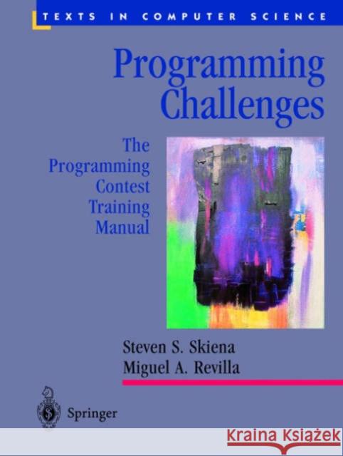 Programming Challenges: The Programming Contest Training Manual Skiena, Steven S. 9780387001630 Springer-Verlag New York Inc. - książka