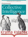 Programming Collective Intelligence: Building Smart Web 2.0 Applications Segaran, Toby 9780596529321 O'Reilly Media