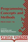 Programming Concepts and Methods Procomet '98: Ifip Tc2 / Wg2.2, 2.3 International Conference on Programming Concepts and Methods (Procomet '98) 8-12 Gries, David 9780412837609 Springer