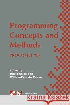 Programming Concepts and Methods Procomet '98: Ifip Tc2 / Wg2.2, 2.3 International Conference on Programming Concepts and Methods (Procomet '98) 8-12 Gries, David 9781475762990 Springer - książka