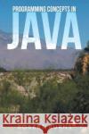 Programming Concepts In Java Burns, Robert 9781503511514 Xlibris Corporation
