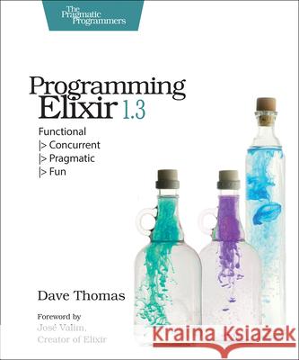 Programming Elixir 1.3 Dave Thomas 9781680502008 Pragmatic Bookshelf - książka