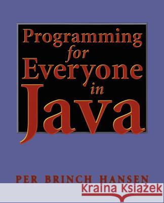 Programming for Everyone in Java Per Brinc Per Brinch Hansen 9780387986838 Springer - książka