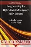 Programming for Hybrid Multi/Manycore Mpp Systems John Levesque Aaron Vose 9780367572907 CRC Press