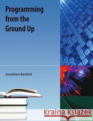 Programming from the Ground Up Bartlett, Jonathan 9781616100643 Orange Grove Text Plus - książka