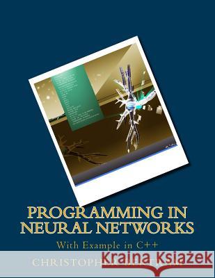 Programming In Neural Networks: With Example in C++ Bertram, Christopher 9781500833930 Createspace - książka