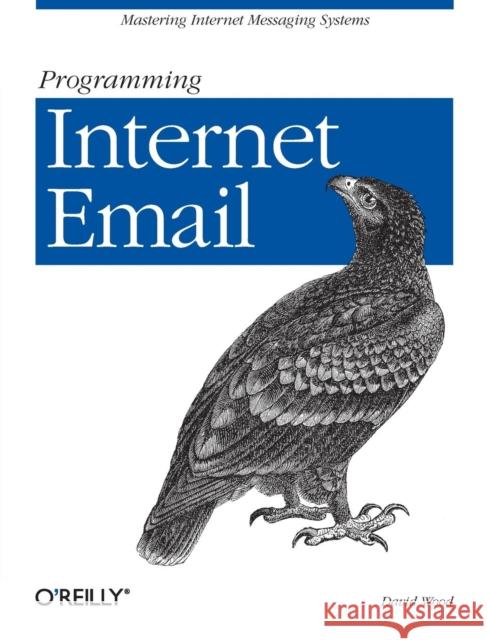 Programming Internet Email David Wood 9781565924796 O'Reilly Media - książka