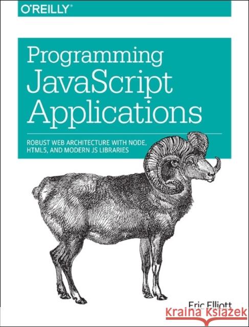 Programming JavaScript Applications Eric Elliott 9781491950296 O'Reilly Media - książka