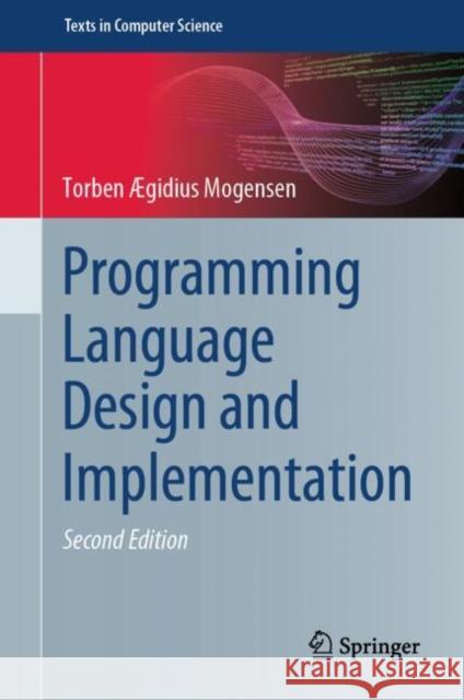 Programming Language Design and Implementation Torben Ægidius Mogensen 9783031932984 Springer - książka