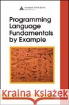 Programming Language Fundamentals by Example D. E. Stevenson 9780849370168 Auerbach Publications