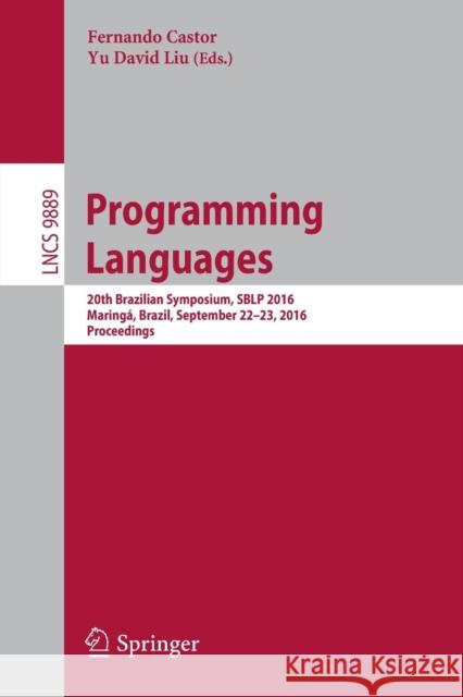 Programming Languages: 20th Brazilian Symposium, Sblp 2016, Maringá, Brazil, September 22-23, 2016, Proceedings Castor, Fernando 9783319452784 Springer - książka