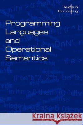 Programming Languages and Operational Semantics: An Introduction Fernandez, M. 9780954300630 King's College Publications - książka